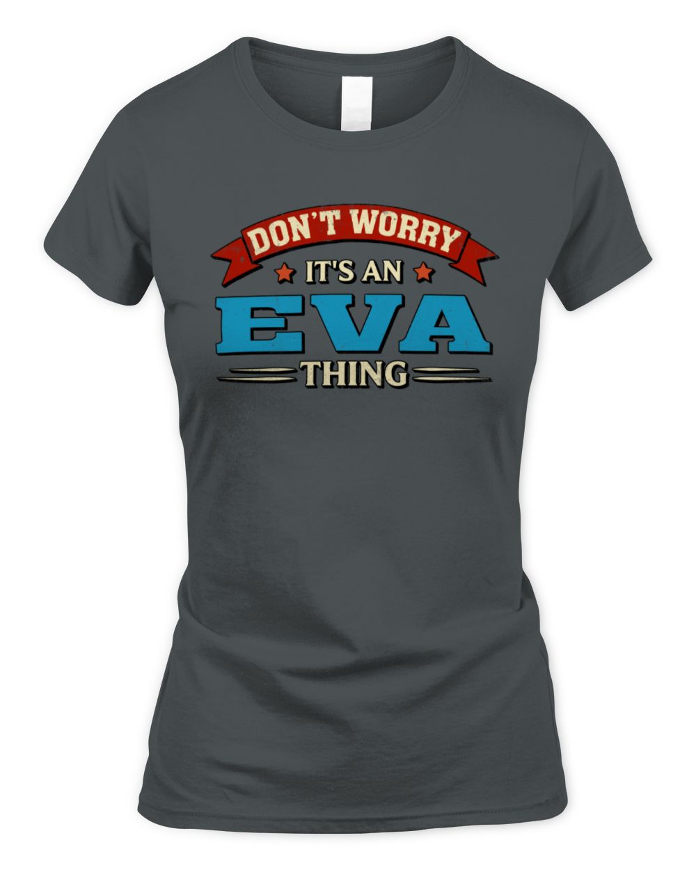 Don't Worry It's a Your Name Thing Funny Retro T-Shirt EVA M1-57 / Women's Standard T-Shirt / charcoal