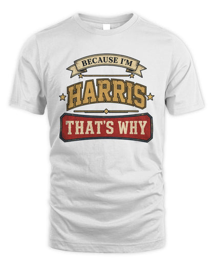 Because I'm Name That's Why Americana T-Shirt HARRIS M1-S88 / Unisex Standard T-Shirt / white