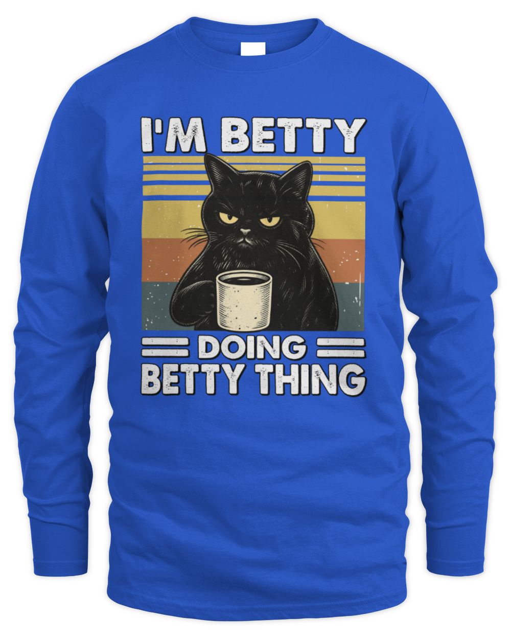 I'm Name Doing Name Thing Grumpy Black Cat Shirt BETTY M1-79 / Men's Long Sleeved T-Shirt / royal