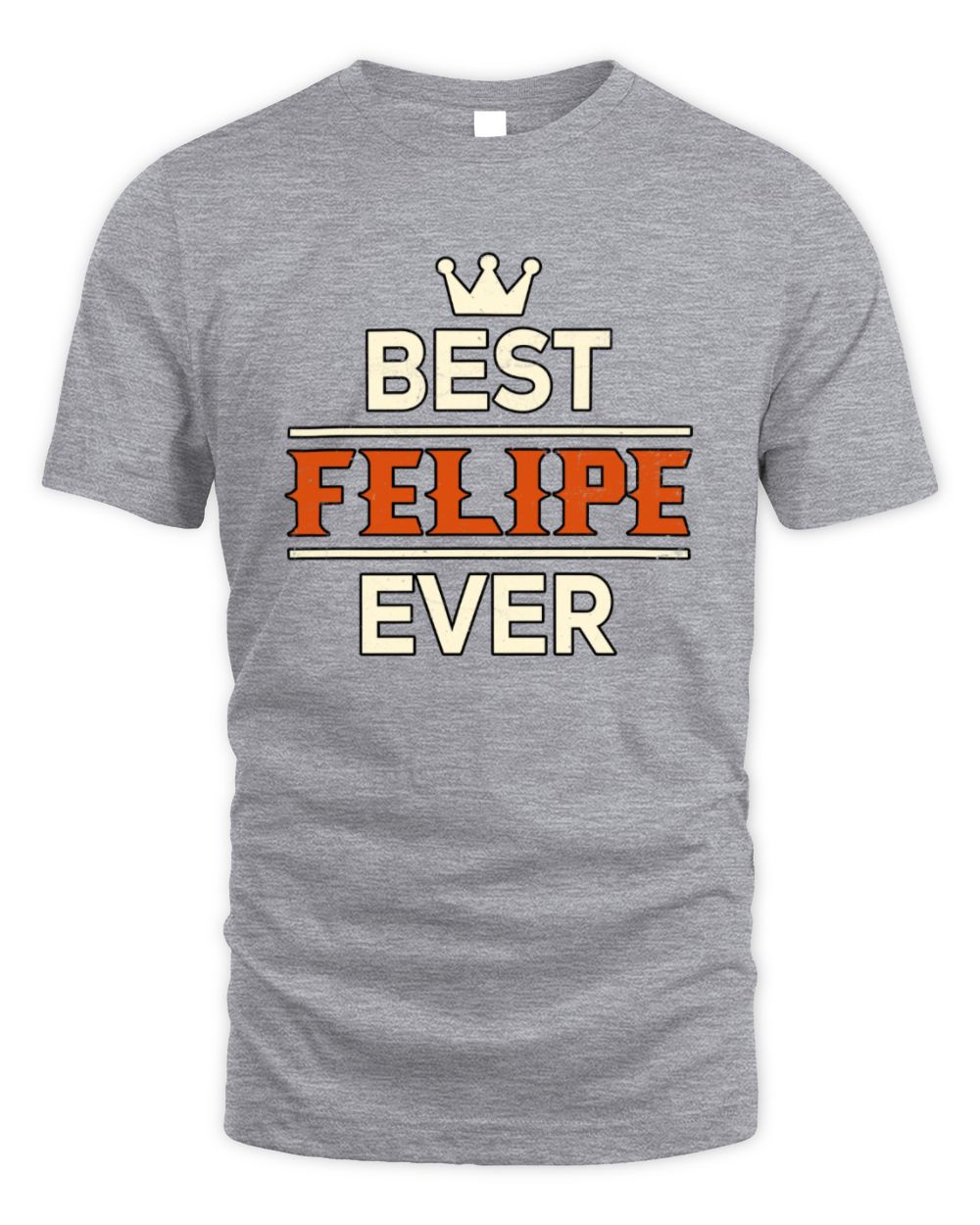 Best Your Name With Crown Shirt FELIPE M1-59 / Unisex Standard T-Shirt / sport grey