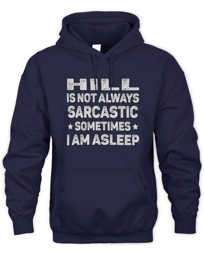 Your Name Is Not Always Sarcastic Funny T-Shirt HILL M1-62 / Unisex Hoodie / navy