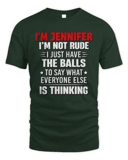 I'm Name I'm Not Rude I Just Have The Balls Funny T-Shirt JENNIFER M1-46 / Unisex Standard T-Shirt / forest green