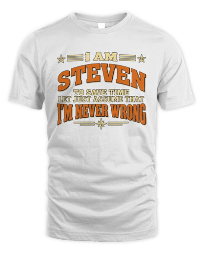 I'm Name Let's Just Assume I'm Never Wrong Retro Shirt STEVEN M1-64 / Unisex Standard T-Shirt / white