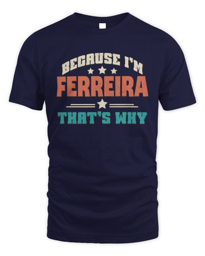 Because I'm Name That's Why Personalized Retro Shirt FERREIRA-49 / Unisex Standard T-Shirt / navy