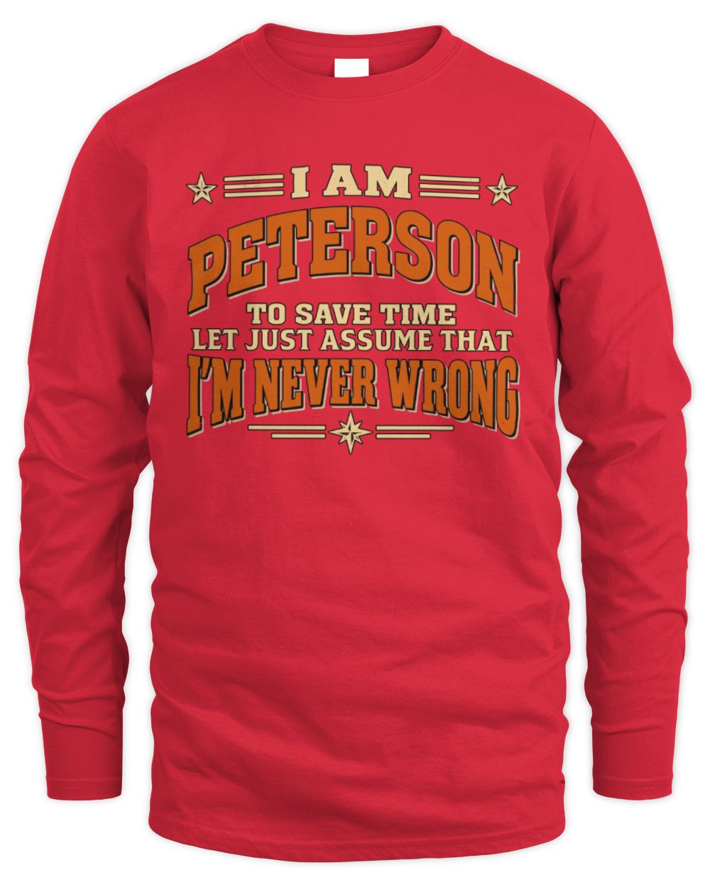 I'm Name Let's Just Assume I'm Never Wrong Retro Shirt PETERSON M1-64 / Men's Long Sleeved T-Shirt / red