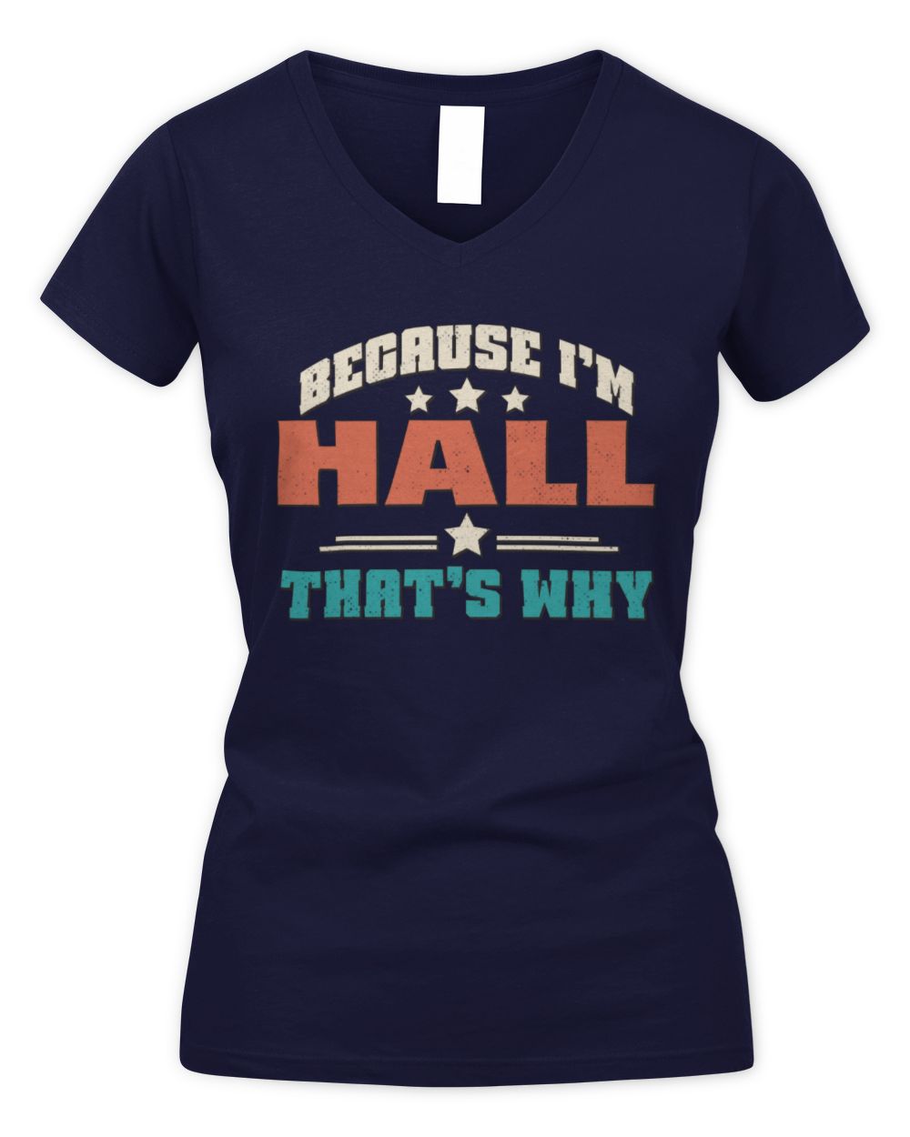 Because I'm Name That's Why Personalized Retro Shirt HALL-49 / Women's V-Neck T-Shirt / navy