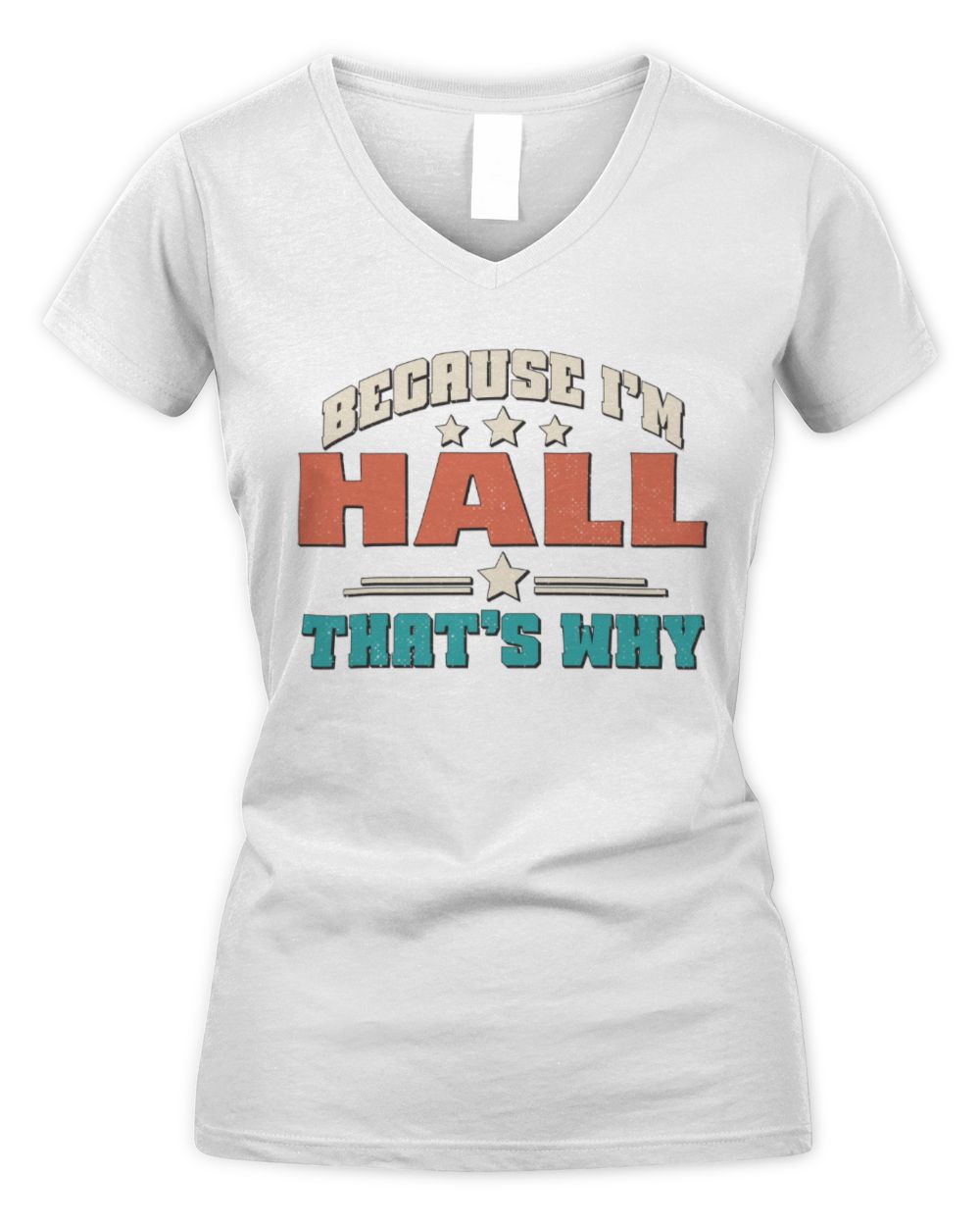 Because I'm Name That's Why Personalized Retro Shirt HALL-49 / Women's V-Neck T-Shirt / white