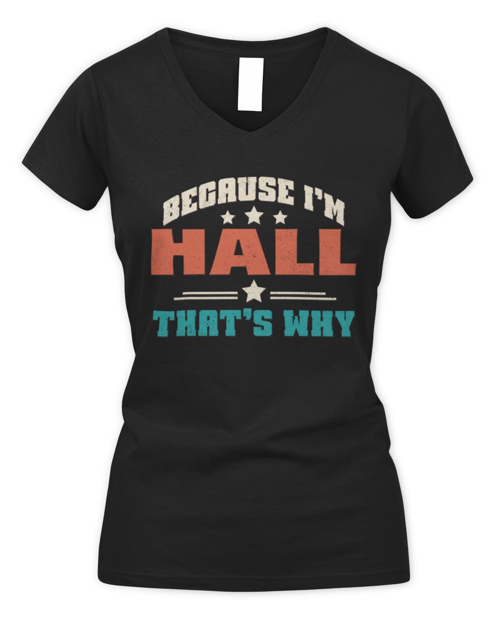 Because I'm Name That's Why Personalized Retro Shirt HALL-49 / Women's V-Neck T-Shirt / black