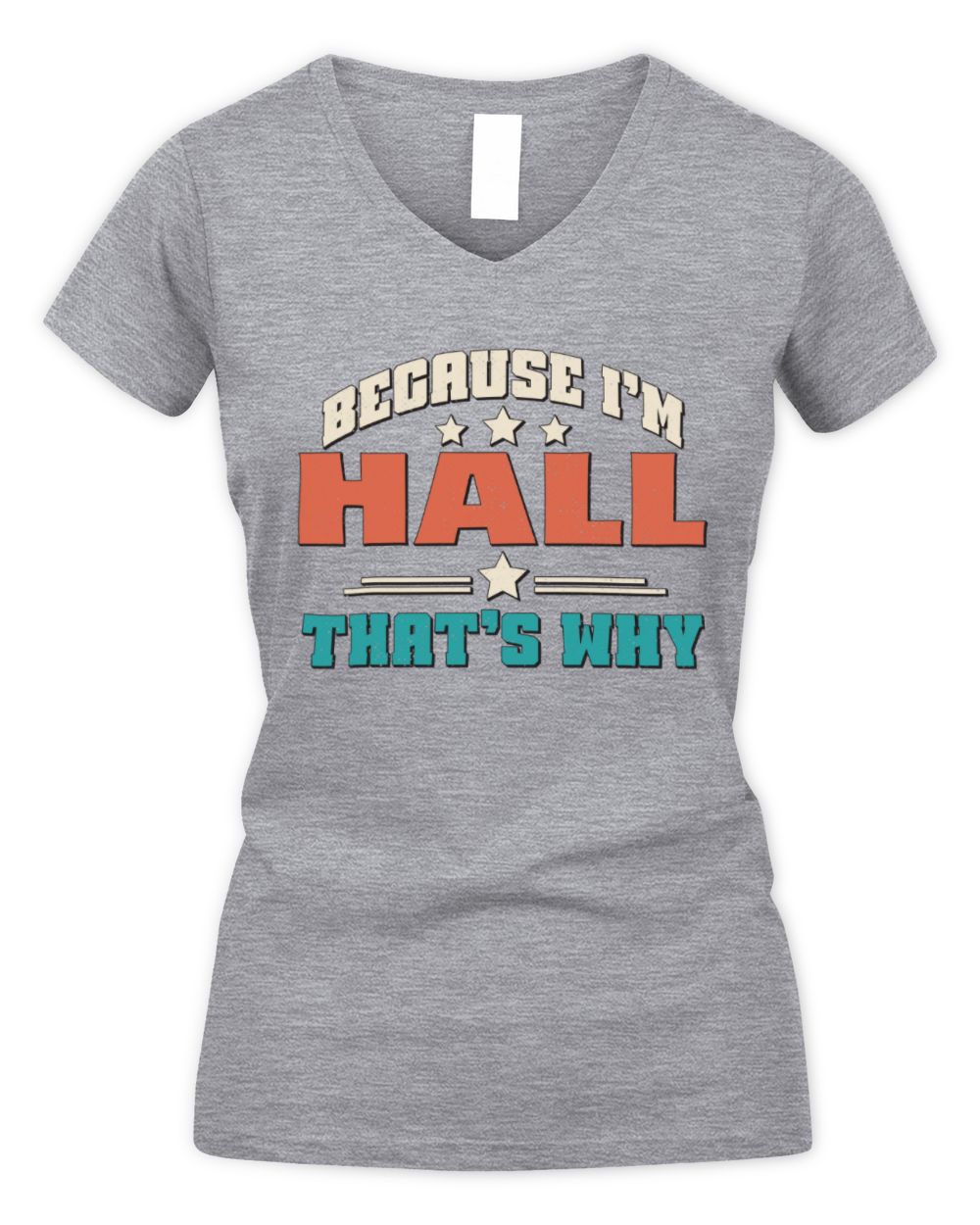 Because I'm Name That's Why Personalized Retro Shirt HALL-49 / Women's V-Neck T-Shirt / sport grey