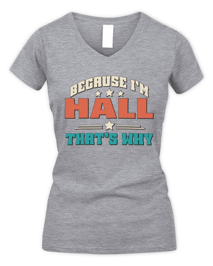 Because I'm Name That's Why Personalized Retro Shirt HALL-49 / Women's V-Neck T-Shirt / sport grey