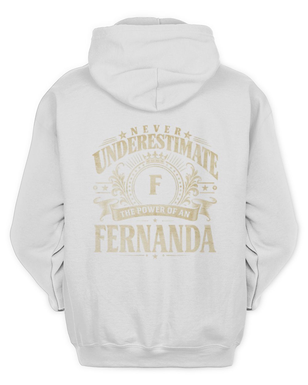 Never Underestimate Your Name Luxury Logo Shirt FERNANDA M1-63 / Unisex Hoodie / white