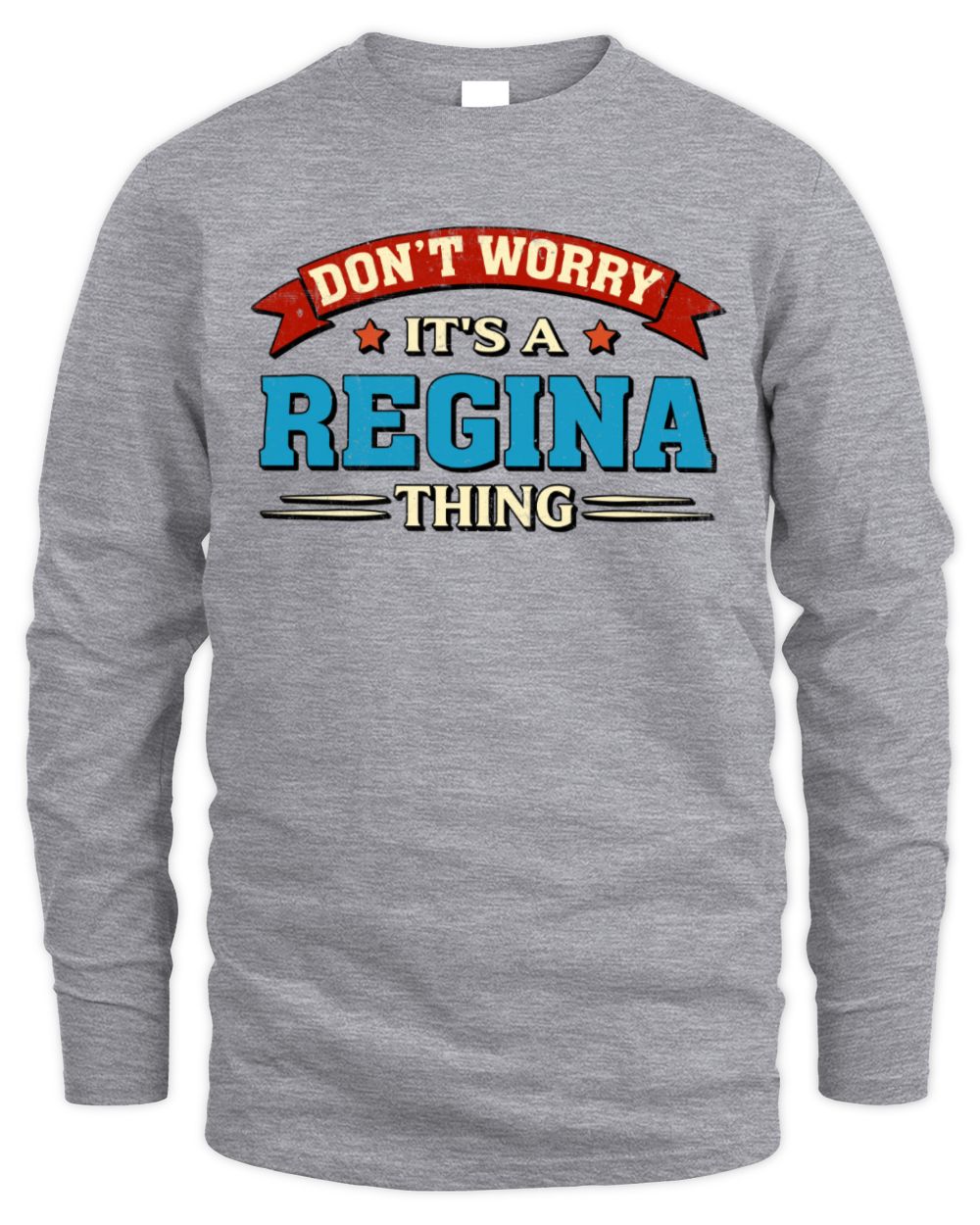Don't Worry It's a Your Name Thing Funny Retro T-Shirt REGINA M1-57 / Men's Long Sleeved T-Shirt / sport grey