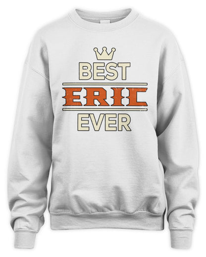 Best Your Name With Crown Shirt ERIC M1-59 / Unisex Sweatshirt / white