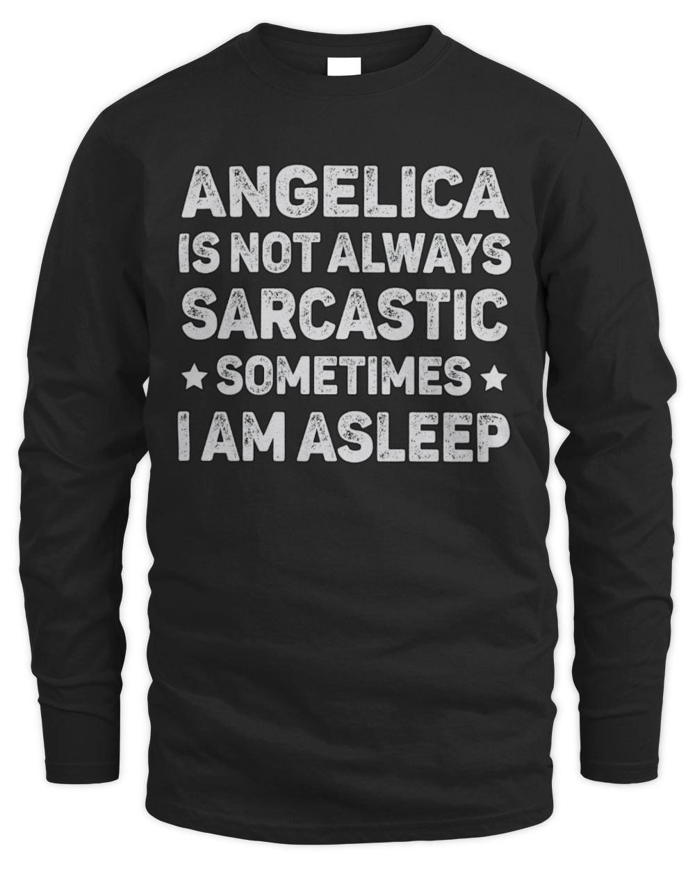 Your Name Is Not Always Sarcastic Funny T-Shirt ANGELICA M1-62 / Men's Long Sleeved T-Shirt / black