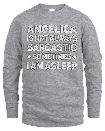 Your Name Is Not Always Sarcastic Funny T-Shirt ANGELICA M1-62 / Men's Long Sleeved T-Shirt / sport grey