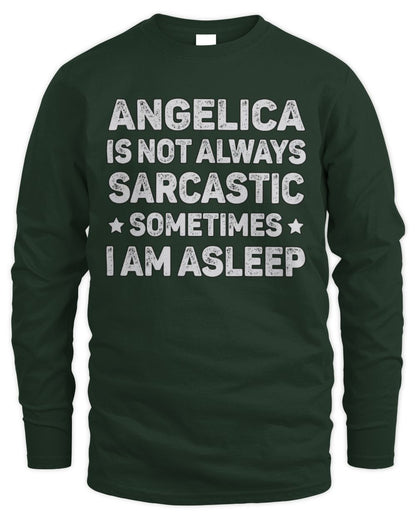 Your Name Is Not Always Sarcastic Funny T-Shirt ANGELICA M1-62 / Men's Long Sleeved T-Shirt / forest green