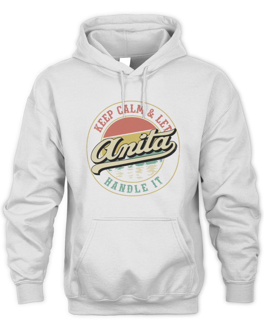 Keep Calm Let Your Name Handle It Retro T-Shirt ANITA M1-54 / Unisex Hoodie / white