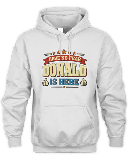 Have No Fear Your Name Is Here Cool Graphic T-Shirt DONALD M1-71 / Unisex Hoodie / white