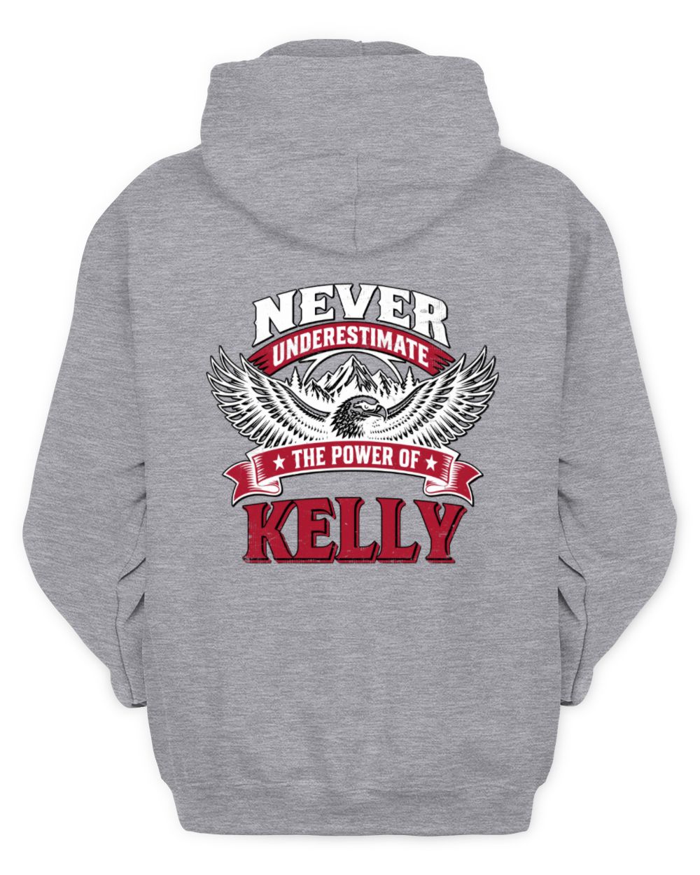 Never Underestimate Your Name Eagle Mountain Shirt KELLY M1-61 / Unisex Hoodie / sport grey