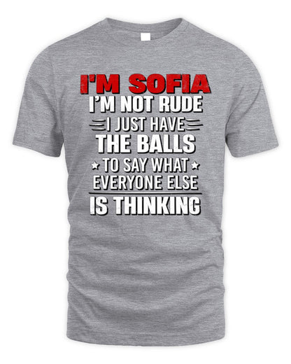 I'm Name I'm Not Rude I Just Have The Balls Funny T-Shirt SOFIA M1-46 / Unisex Standard T-Shirt / sport grey
