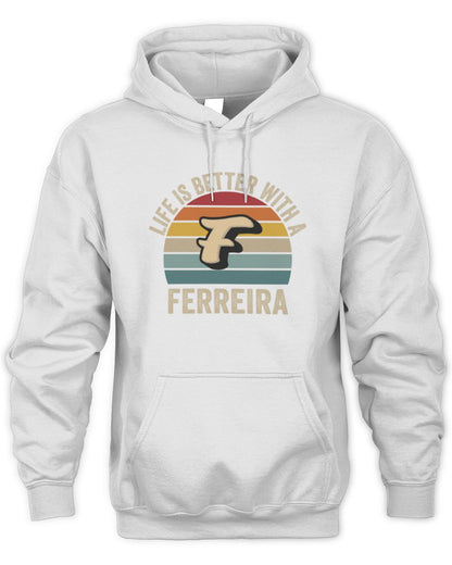 Life Is Better with Name Vintage Sun Shirt FERREIRA M1-50 / Unisex Hoodie / white