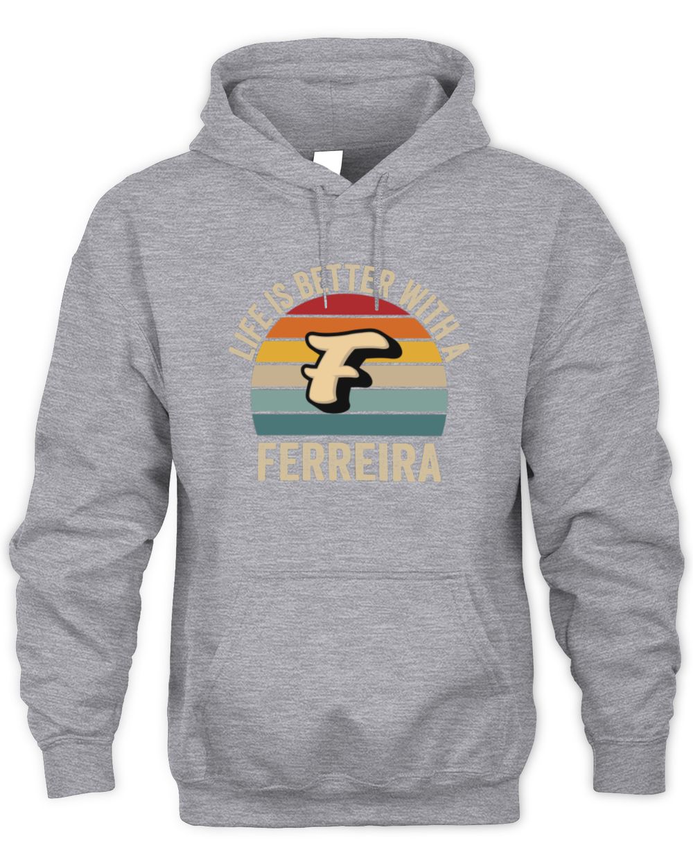 Life Is Better with Name Vintage Sun Shirt FERREIRA M1-50 / Unisex Hoodie / sport grey