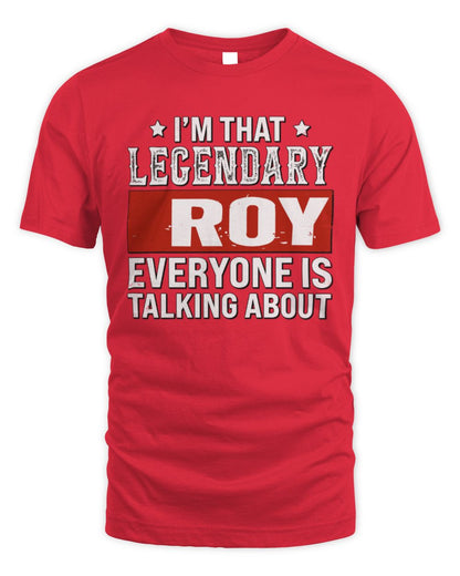 I'm That Legendary Name Everyone Is Talking About Funny Graphic T-Shirt ROY M1-73 / Unisex Standard T-Shirt / red