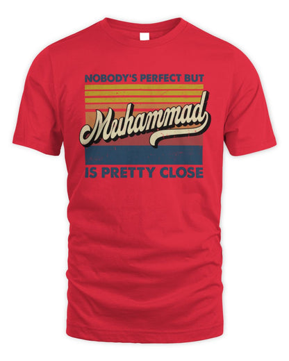 Nobody's Perfect But Your Name Is Pretty Close Retro Shirt MUHAMMAD M1-65 / Unisex Standard T-Shirt / red