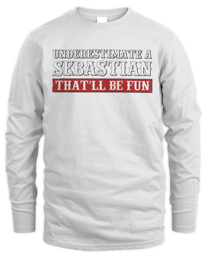 Underestimate Me That'll Be Fun Graphic T-Shirt SEBASTIAN M1-69 / Men's Long Sleeved T-Shirt / white