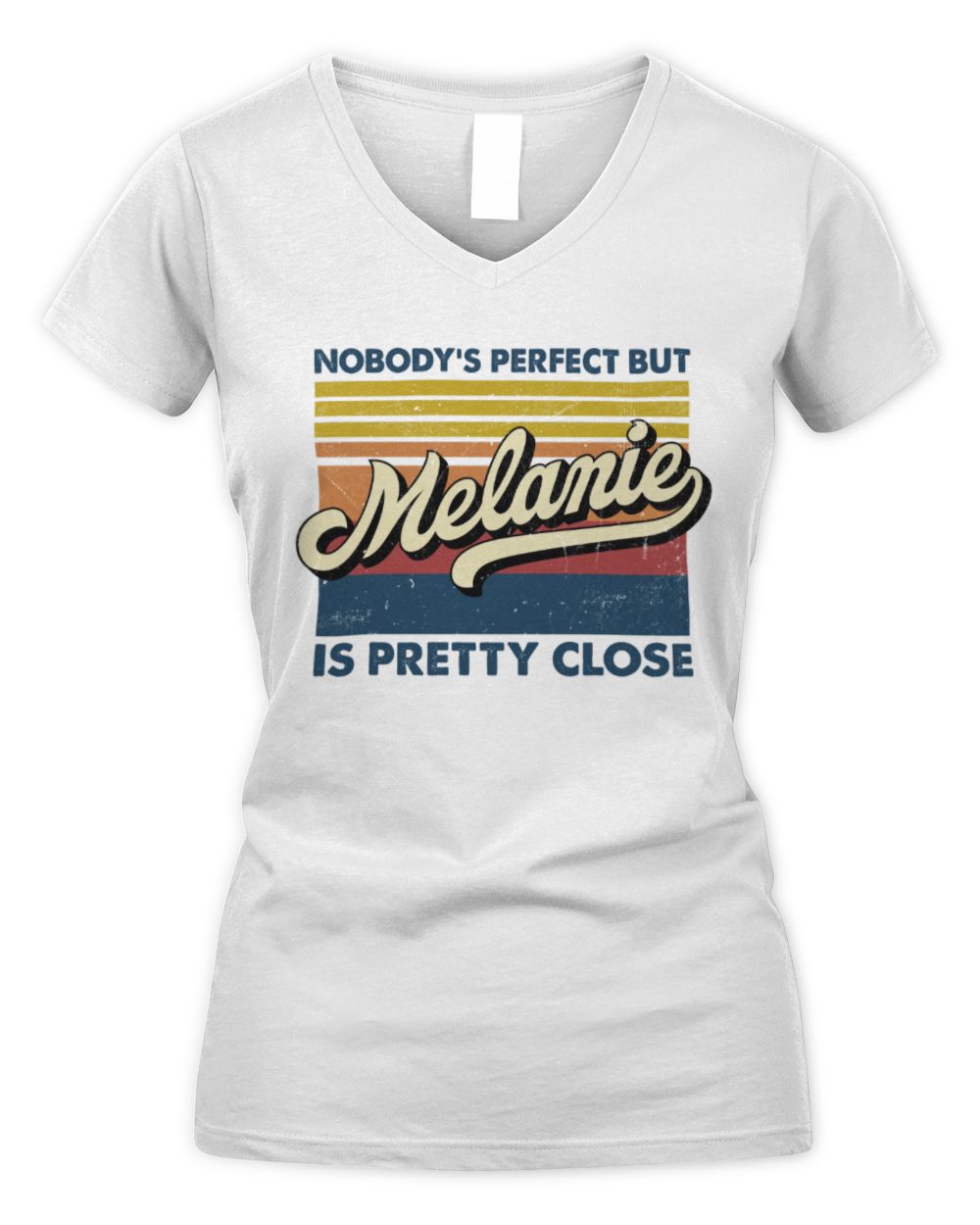 Nobody's Perfect But Your Name Is Pretty Close Retro Shirt MELANIE M1-65 / Women's V-Neck T-Shirt / white