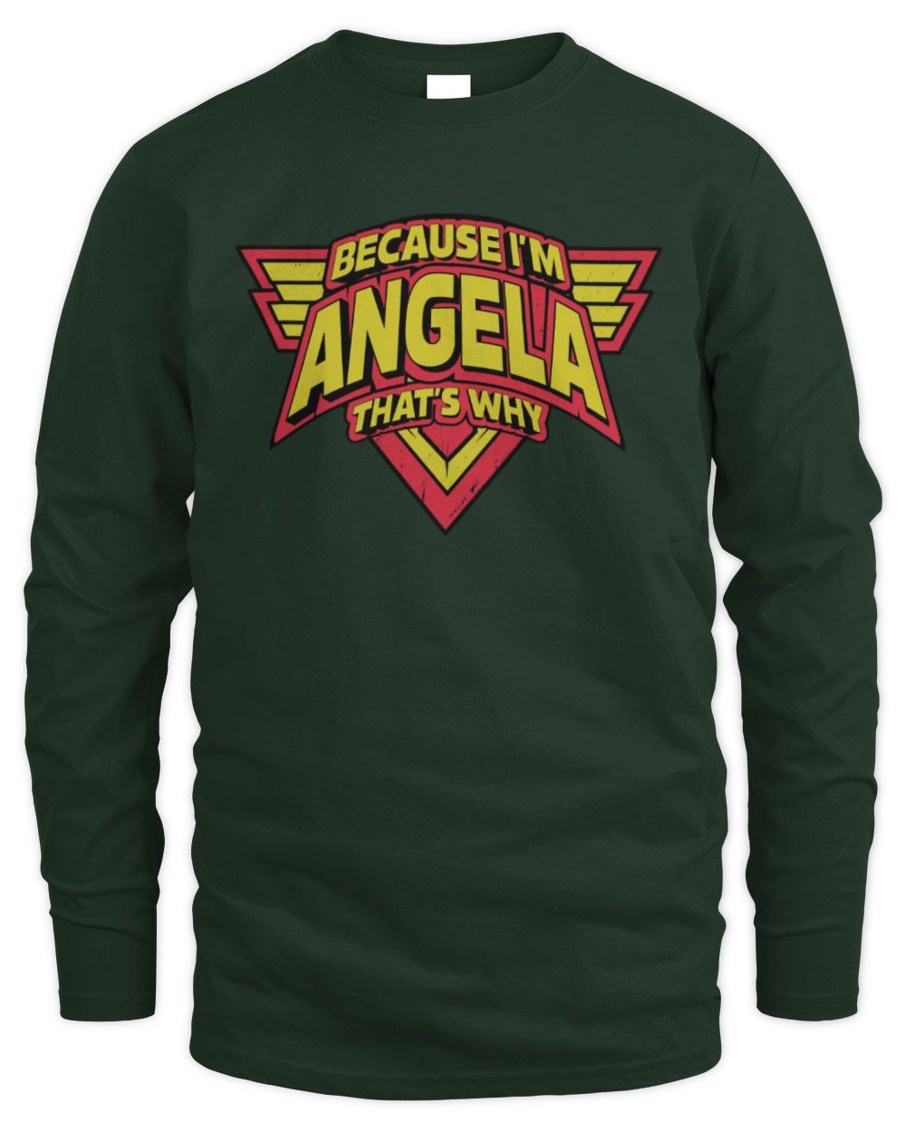 Because I'm Name That's Why Red and Yellow Logo Graphic T-Shirt ANGELA M1-75 / Men's Long Sleeved T-Shirt / forest green