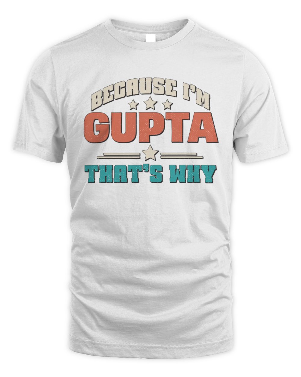 Because I'm Name That's Why Personalized Retro Shirt GUPTA-49 / Unisex Standard T-Shirt / white