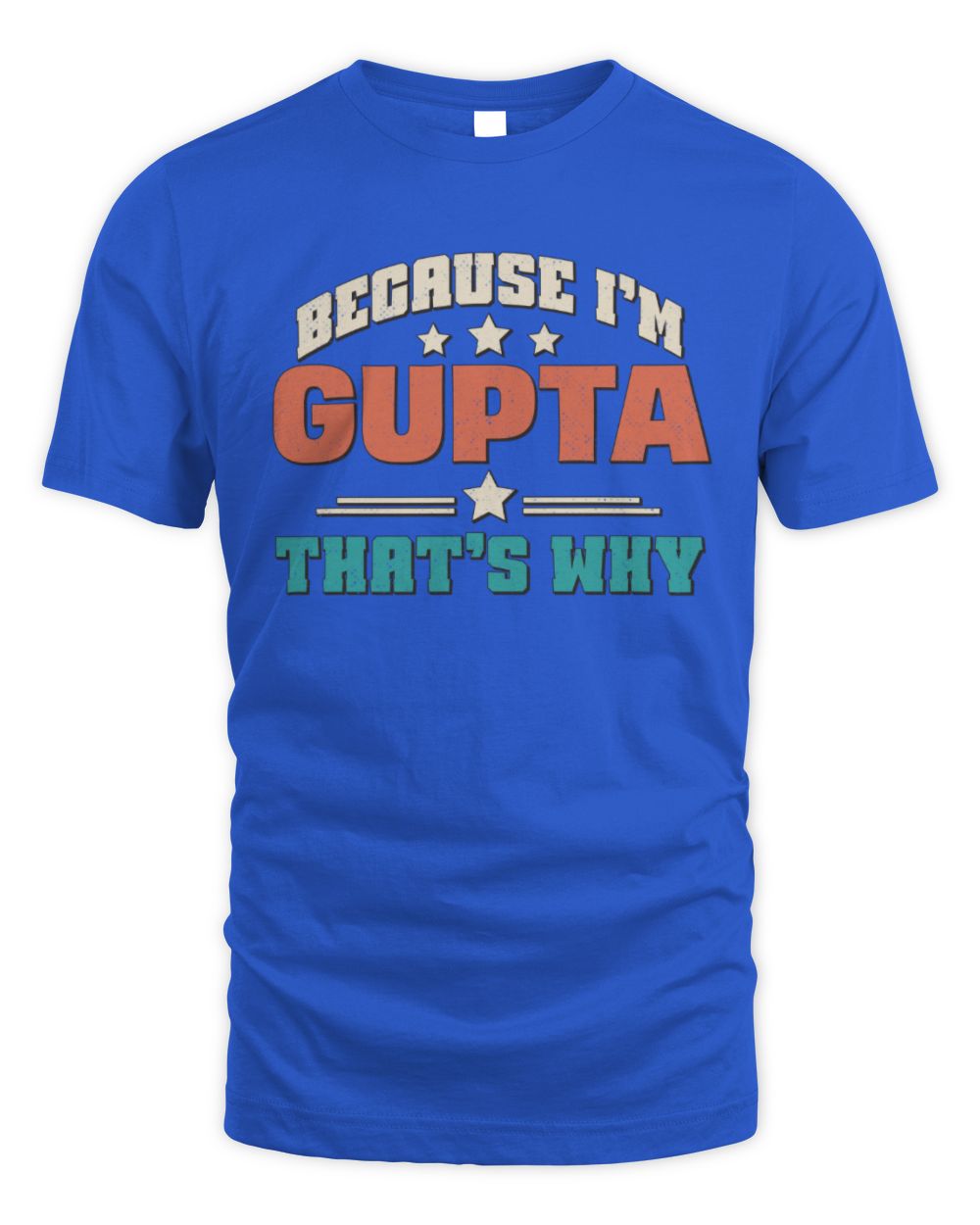 Because I'm Name That's Why Personalized Retro Shirt GUPTA-49 / Unisex Standard T-Shirt / royal