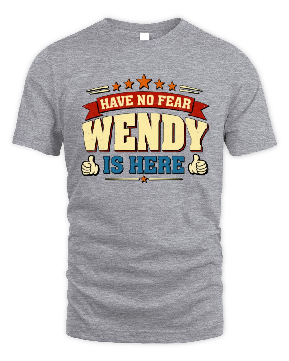 Have No Fear Your Name Is Here Cool Graphic T-Shirt WENDY M1-71 / Unisex Standard T-Shirt / sport grey