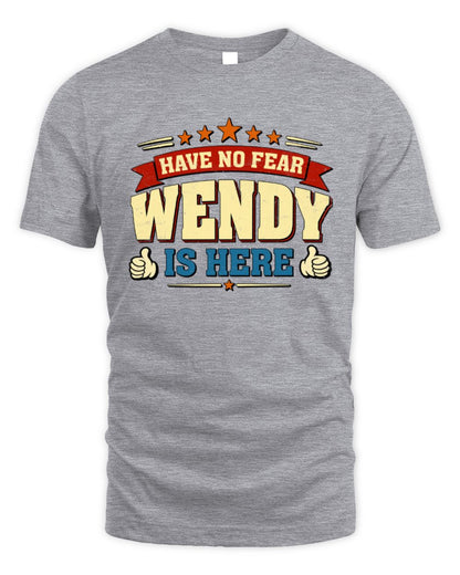 Have No Fear Your Name Is Here Cool Graphic T-Shirt WENDY M1-71 / Unisex Standard T-Shirt / sport grey