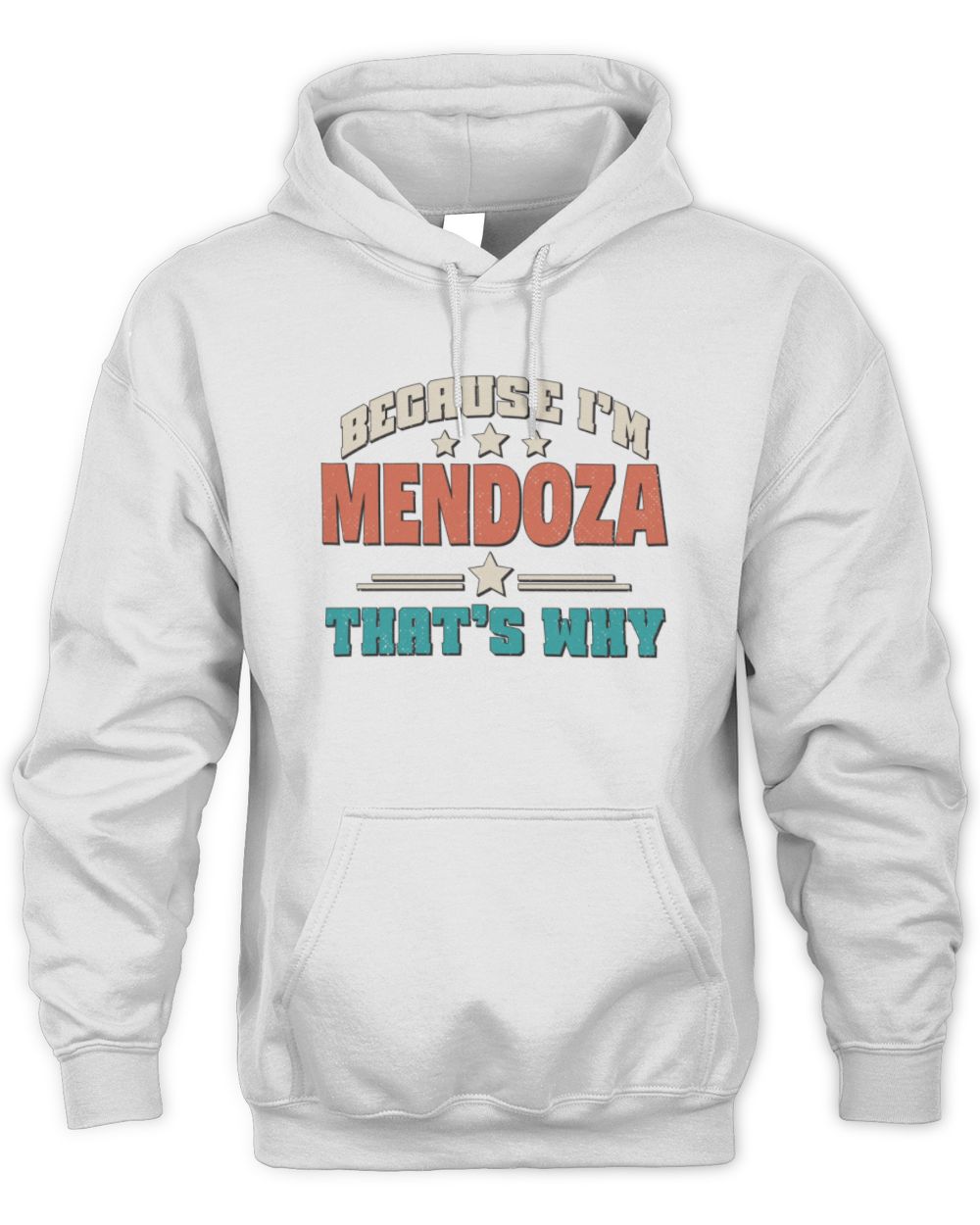 Because I'm Name That's Why Personalized Retro Shirt MENDOZA-49 / Unisex Hoodie / white