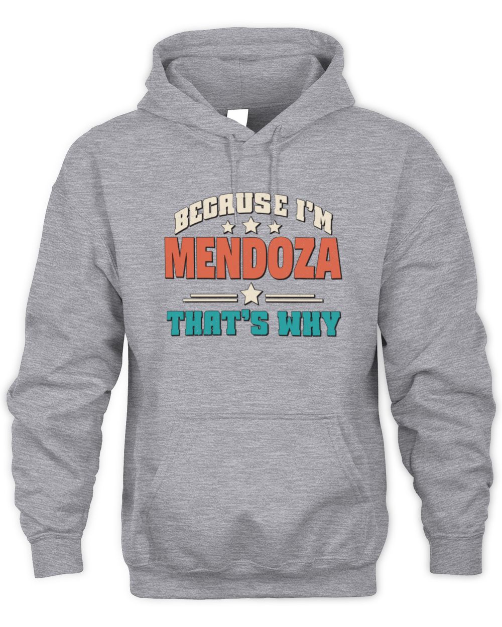 Because I'm Name That's Why Personalized Retro Shirt MENDOZA-49 / Unisex Hoodie / sport grey