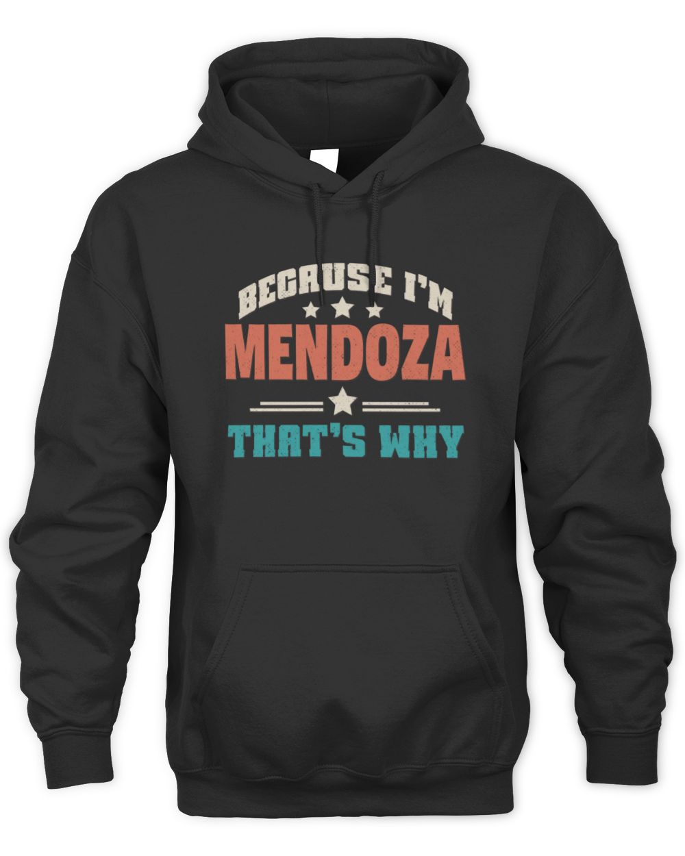 Because I'm Name That's Why Personalized Retro Shirt MENDOZA-49 / Unisex Hoodie / black