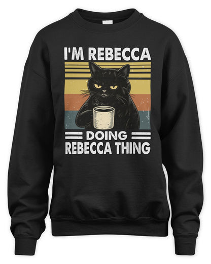 I'm Name Doing Name Thing Grumpy Black Cat Shirt REBECCA M1-79 / Unisex Sweatshirt / black