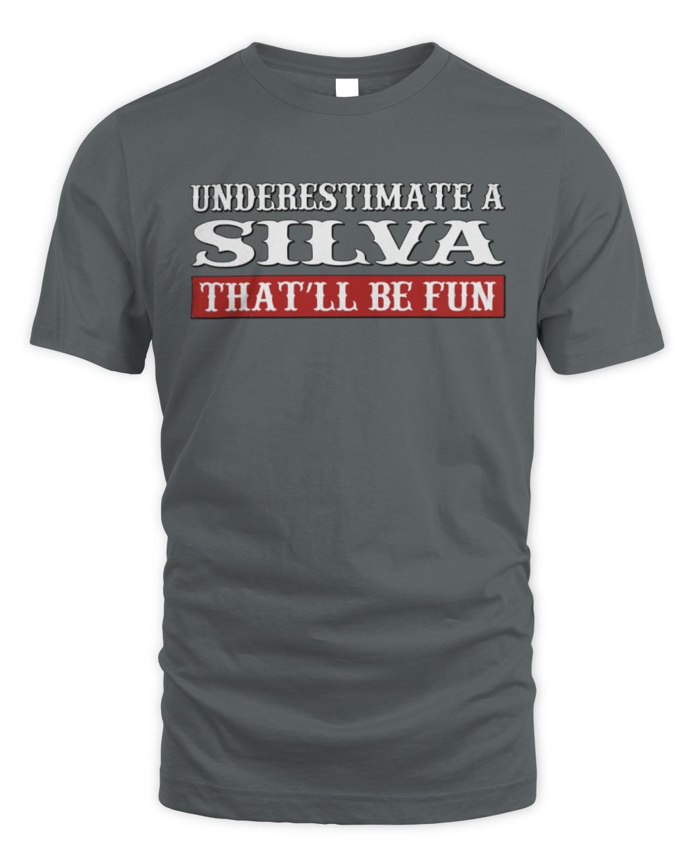 Underestimate Me That'll Be Fun Graphic T-Shirt SILVA M1-69 / Unisex Standard T-Shirt / charcoal