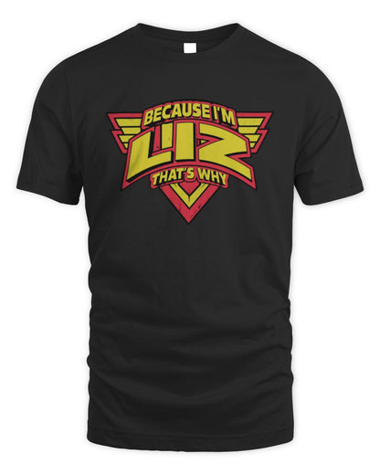 Because I'm Name That's Why Red and Yellow Logo Graphic T-Shirt LIZ M1-75 / Unisex Standard T-Shirt / black