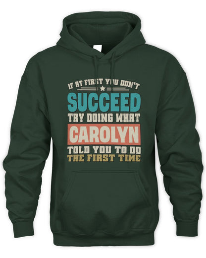 If at First You Don't Succeed Funny Vintage Shirt CAROLYN M1-53 / Unisex Hoodie / forest green