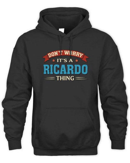 Don't Worry It's a Your Name Thing Funny Retro T-Shirt RICARDO M1-57 / Unisex Hoodie / black