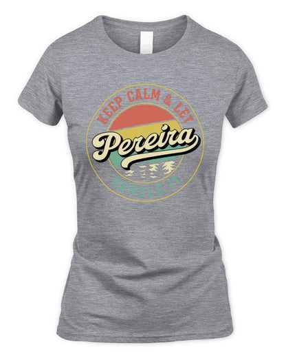 Keep Calm Let Your Name Handle It Retro T-Shirt PEREIRA M1-54 / Women's Standard T-Shirt / sport grey