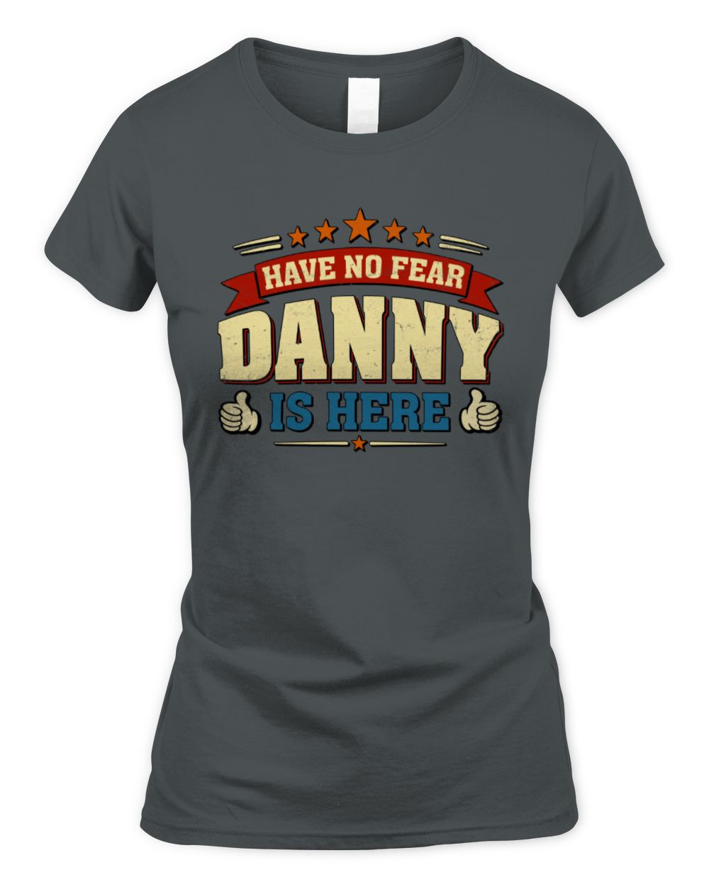Have No Fear Your Name Is Here Cool Graphic T-Shirt DANNY M1-71 / Women's Standard T-Shirt / charcoal