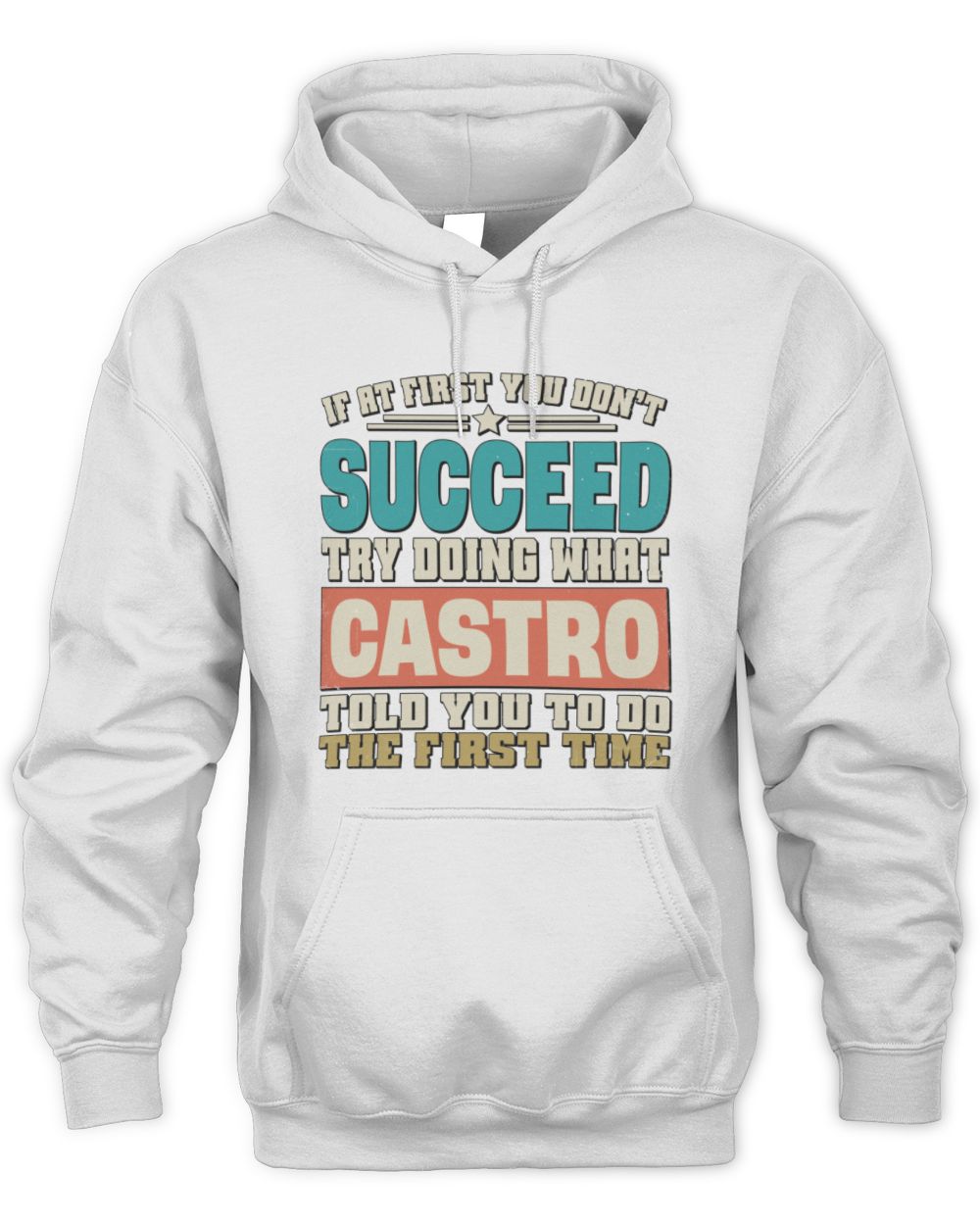 If at First You Don't Succeed Funny Vintage Shirt CASTRO M1-53 / Unisex Hoodie / white