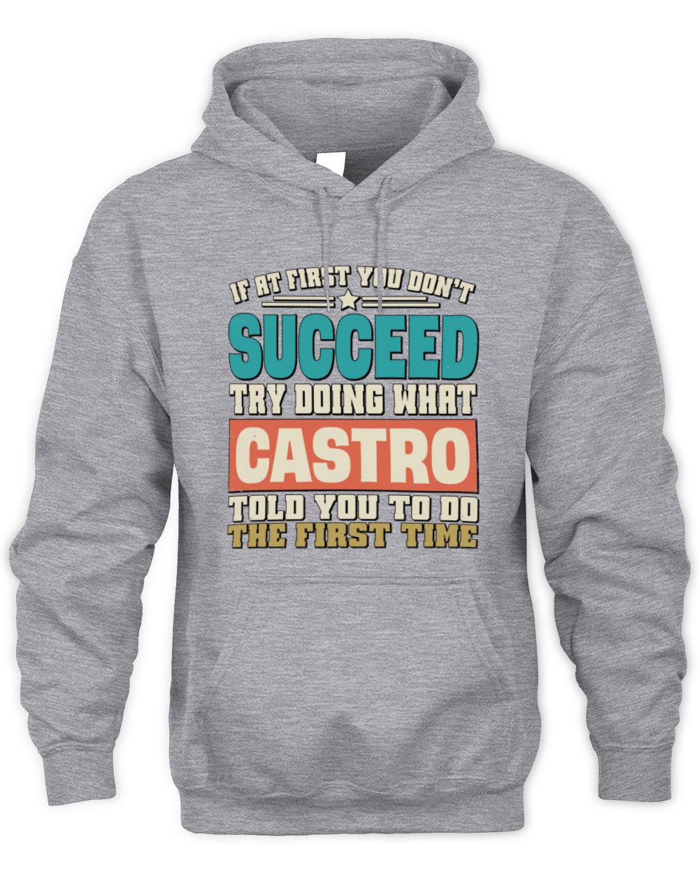If at First You Don't Succeed Funny Vintage Shirt CASTRO M1-53 / Unisex Hoodie / sport grey
