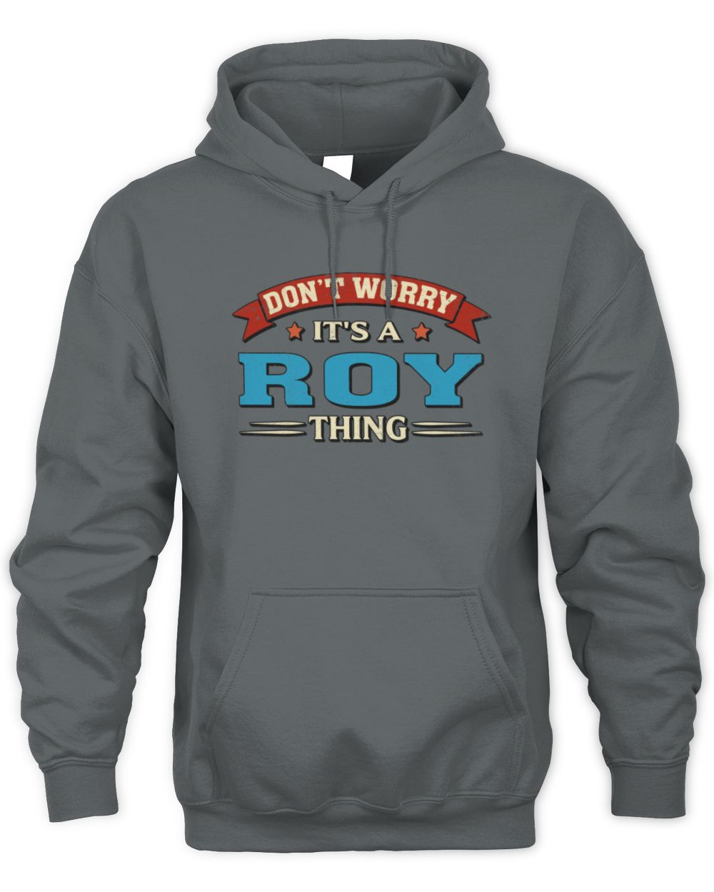 Don't Worry It's a Your Name Thing Funny Retro T-Shirt ROY M1-57 / Unisex Hoodie / charcoal