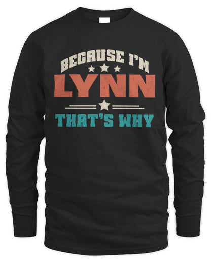 Because I'm Name That's Why Personalized Retro Shirt LYNN-49 / Men's Long Sleeved T-Shirt / black