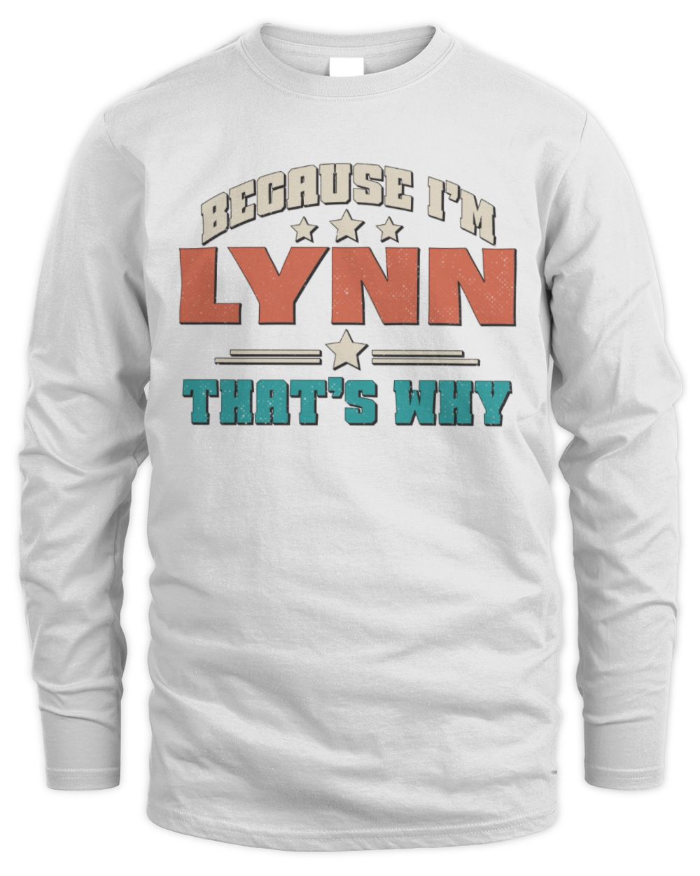 Because I'm Name That's Why Personalized Retro Shirt LYNN-49 / Men's Long Sleeved T-Shirt / white